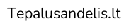 Tepalusandelis.lt